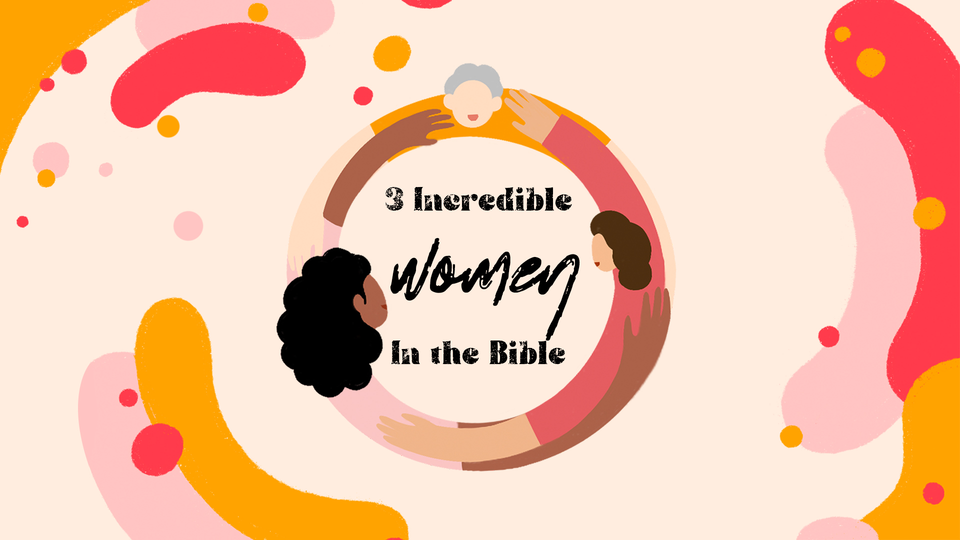 3 Incredible Women Of Faith In The Bible - Liquid Church