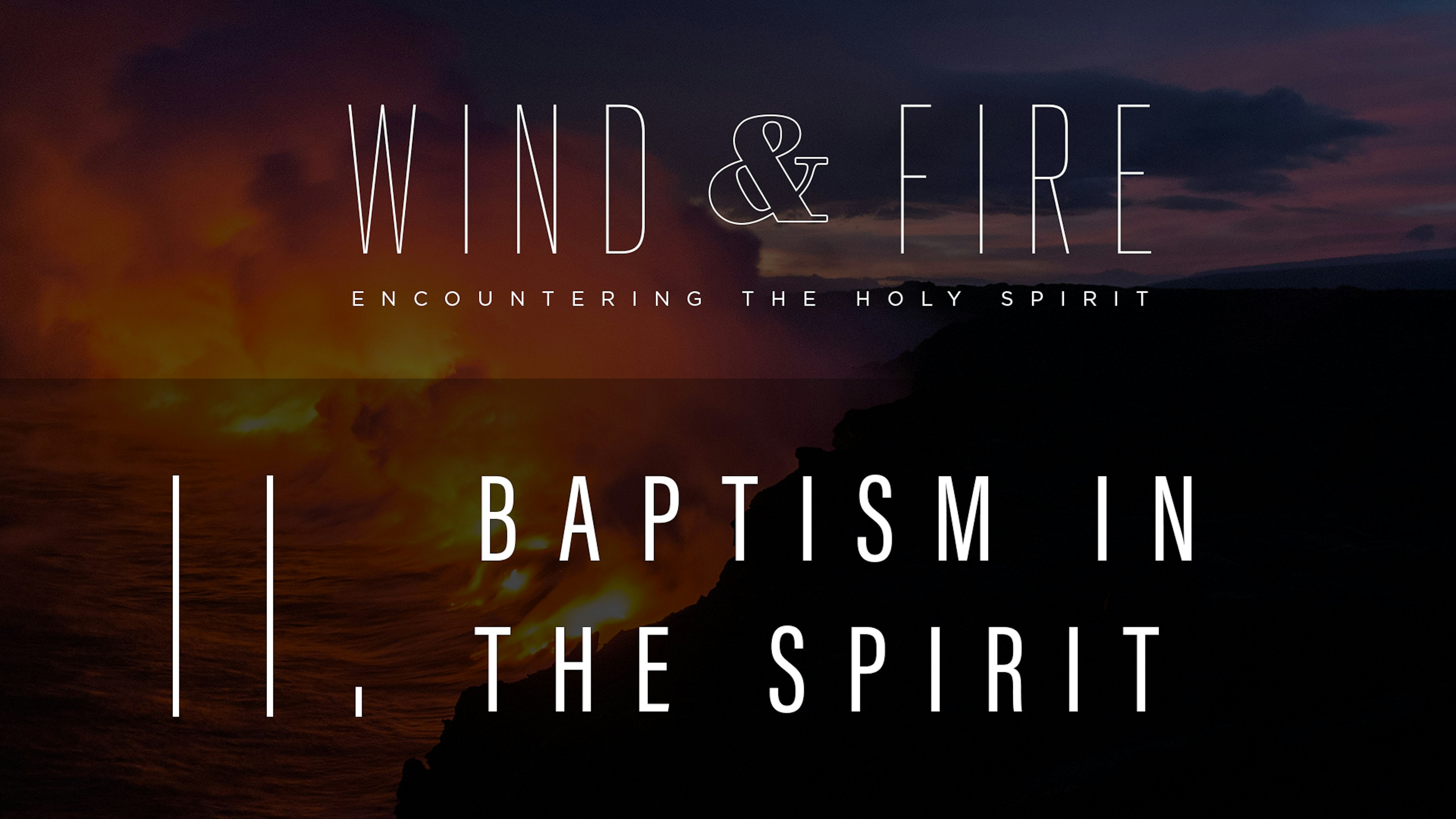Wind & Fire: Baptism In The Holy Spirit - Liquid Church